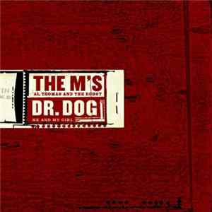 The M's / Dr. Dog - Al Thomas And The Robot / Me And My Girl Album