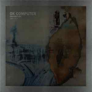 Radiohead - OK Computer OKNOTOK 1997 2017 Album